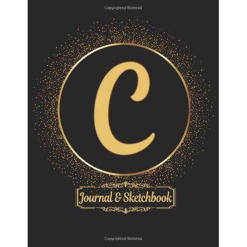 Classic C Monogram Initial Letter C Diary Journal Notebooks And Sketchbooks Gifts For Girls,Boys,Women,Men & Artists Who Like The Color Gold, Writing Doodling, Stickers, Sketching, Taking Notes & Draw