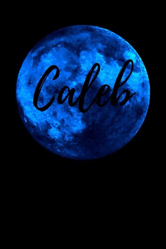 Caleb: Name Notebook/ Journal/ Diary (110 Pages, Blank, 6 X 9) (Name Notebooks (Blue Moon))