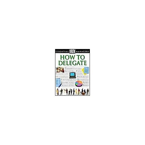 How To Delegate (Essential Managers)