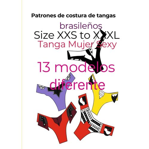 Patrones De Costura De Tangas Brasileños - Tamaño Xxs A Xxxl: Tanga Mujer Sexy - 13 Modelos Diferente