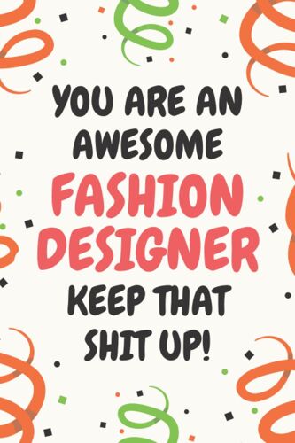 Fashion Designer Gifts: Lined Blank Notebook Journal, A Funny And Appreciation Thank You Gift For Fashion Designers To Write In
