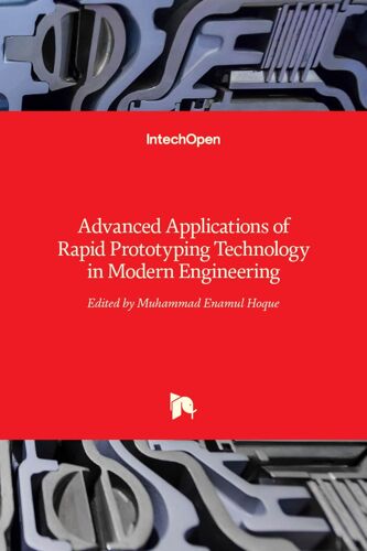 Advanced Applications Of Rapid Prototyping Technology In Modern Engineering