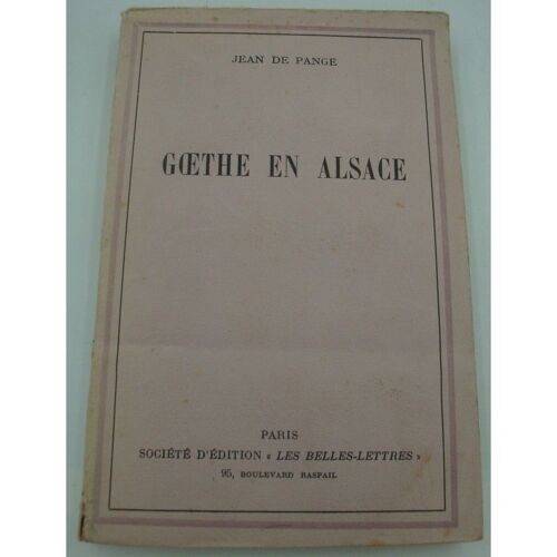 Jean De Pange Goethe En Alsace - Les Cahiers Rhénans Vol.4 - 1925 Les Belles Lettres