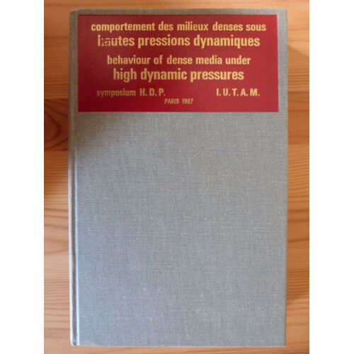 Comportement Des Milieux Denses Sous Hautes Pressions Dynamiques - Behaviour Of Dense Media Under High Dynamic Pressures - Symposium H.D.P. I.U.T.A.M. Paris, Septembre 1967