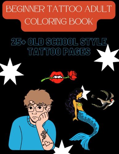 Beginner Tattoo Adult Coloring Book: 25 + Simple And Fun Designs In Old School Classic Style