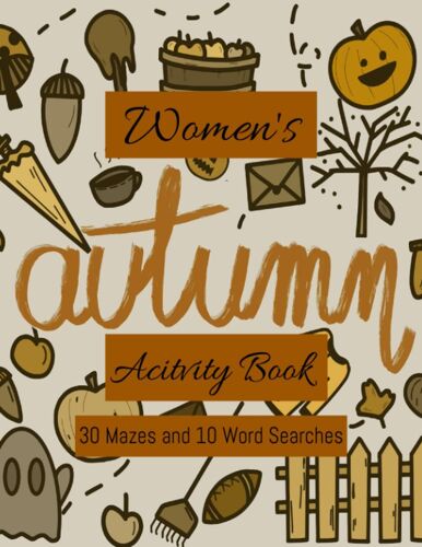 Women's Maze And Word Search Book: 30 Mazes And 10 Word Searches Book For Women And Girls Fall Holiday Cover