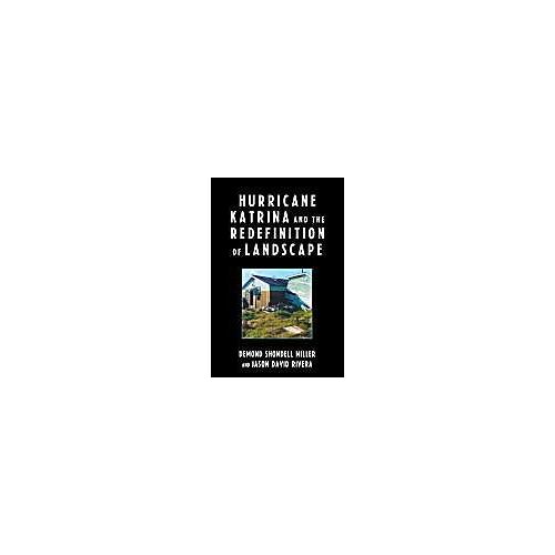 Hurricane Katrina And The Redefinition Of Landscape