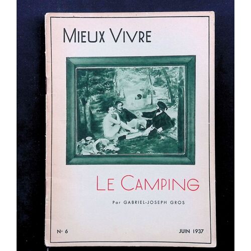 Mieux Vivre N°6 Juin 1937 Revue Mensuelle. Le Camping, Par Gabriel-Joseph Gros