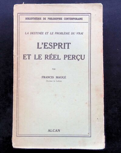 La Destinée Et Le Problème Du Vrai - L'Esprit Et Le Réel Perçu