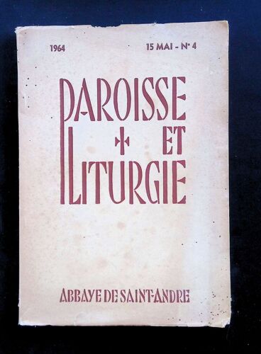 Paroisse Et Liturgie N°4 15 Mai 1964 - La Liturgie Entre Son Passé Et Son Avenir, Questions Sur La Pastorale Du Baptême,