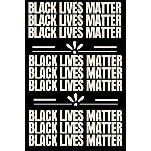 Black Lives Matter For You Gift: Journal Notebook For Girls, Notebook For Kids , Journal For Women , Journal Of The Plague Year . Journal Bible , Black Lives Matter For You Gift