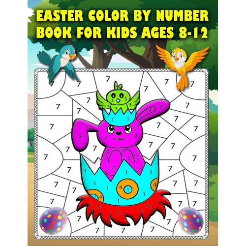 Easter Color By Number Book For Kids Ages 8-12: A Fun And Cute Easter Color By Numbers Activity Coloring Book | Featuring Cute Bunnies,Easter Gifts For Girls And Boys
