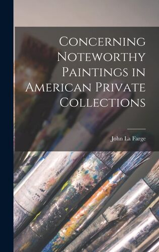 Concerning Noteworthy Paintings In American Private Collections
