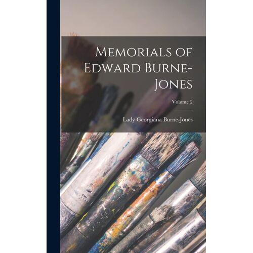 Memorials Of Edward Burne-Jones; Volume 2