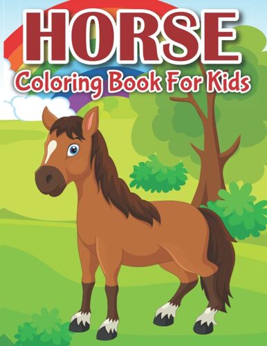 Horse Coloring Book For Kids: Coloring Book For Kids Ages 4-12