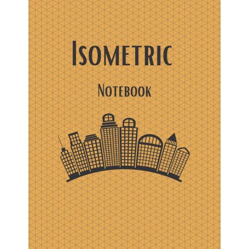 Isometric Notebook: Isometric Graph Paper Notebook| Isometric Paper ( 120 Pages, 8.5 X 11)