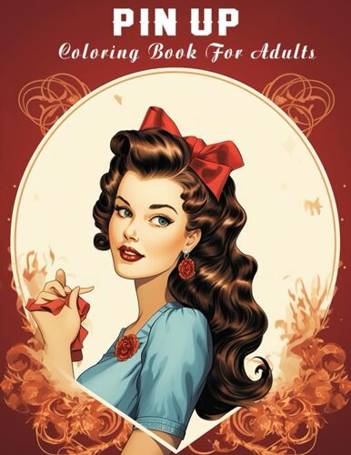 Timeless Temptations: A Captivating Collection Of Vintage Pin-Up Girl Illustrations - An Exquisite Coloring Experience For Discerning Adults