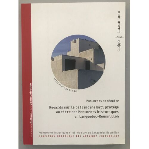 Regards Sur Le Patrimoine Bati Et Protege Au Titre Des Monuments Historiques En Languedoc Roussillon