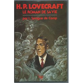 H.P. Lovecraft : Le Roman De Sa Vie