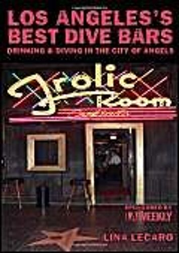 Los Angeles's Best Dive Bars: Drinking And Diving In The City Of Angels