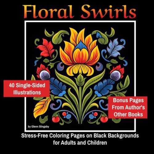 Floral Swirls: Stress-Free Coloring On Black Backgrounds For Adults And Children