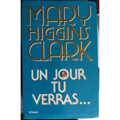 Un Jour Tu Verras... De Mary Higgins Clark