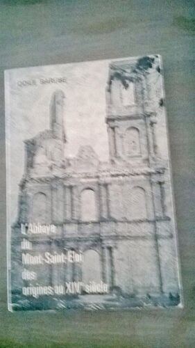 L'abbaye Du Mont-Saint-Eloi Des Origines Au Xive Siècle