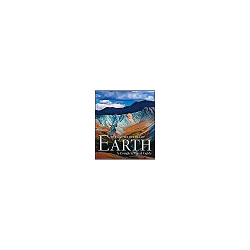 The Encyclopedia Of Earth: A Complete Visual Guide