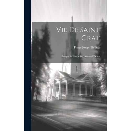 Vie De Saint Grat