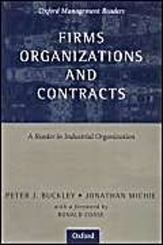 Firms, Organizations And Contracts: A Reader In Industrial Organization