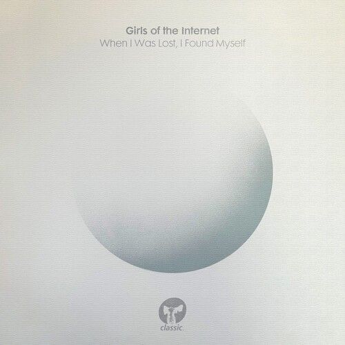 Girls Of The Internet - When I Was Lost, I Found Myself [Vinyl Lp]