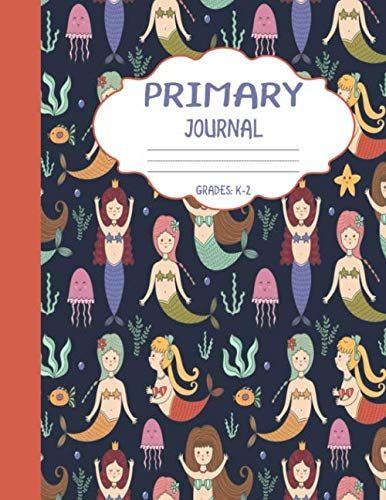 Primary Journal Grades K-2: Cute Mermaids, Draw And Write Composition Book For Kids, Half Page Lined Paper With Drawing Space (8.5" X 11" Notebook With Soft Durable Cover)