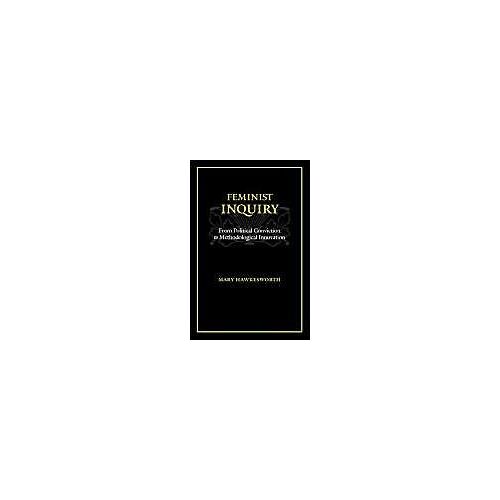 Feminist Inquiry : From Political Conviction To Methodological Innovation
