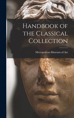 Handbook Of The Classical Collection