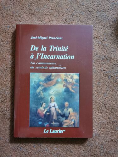 De La Trinité À L'incarnation - Un Commentaire Du Symbole Athanasien