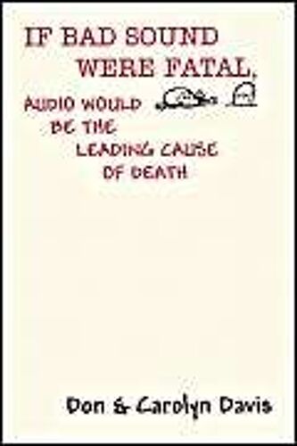 If Bad Sound Were Fatal, Audio Would Be The Leading Cause Of Death