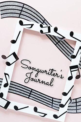 Songwriter's Journal: For Lyric Writing & Music Composition. Notebook For Songwriting With Ruled Pages For Lyrics, Sheet Music Lines & Guitar Tabs.