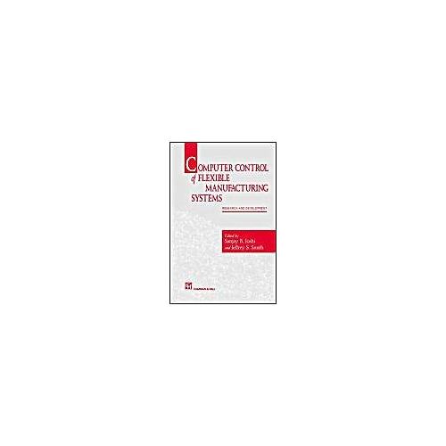 Computer Control Of Flexible Manufacturing Systems: Research And Development