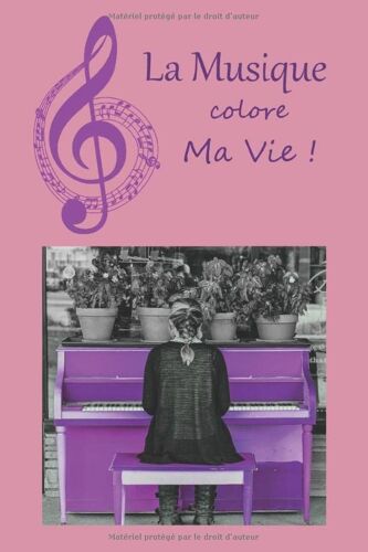 La Musique Colore Ma Vie !: Journal De Musique | Carnet Ligné Et Partitions Vierges 6x9 Pouces 150 Pages|Parfait Pour Écrire Les Paroles Et La Musique D'une Chanson |Idée De Cadeau Originale Pour Aute