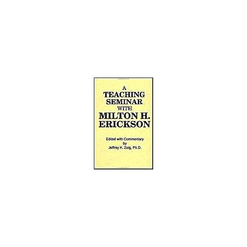 Teaching Seminar With Milton H. Erickson