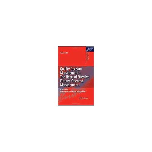 Quality Decision Management -The Heart Of Effective Futures-Oriented Management