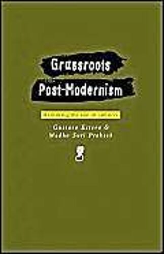 Grassroots Postmodernism: Remaking The Soil Of Cultures