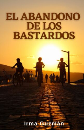 El Abandono De Los Bastardos (Spanish Edition)