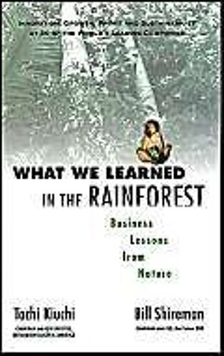What We Learned In The Rainforest: Business Lessons From Nature