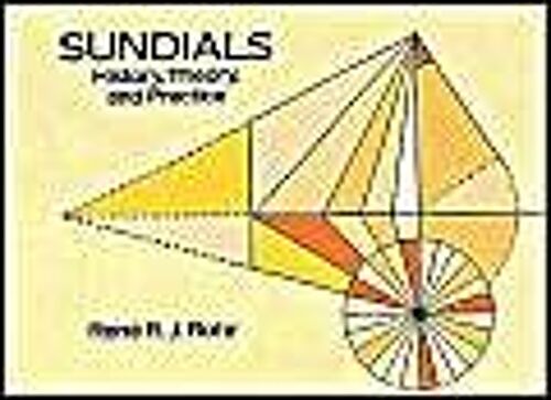 Sundials - History, Theory, And Practice