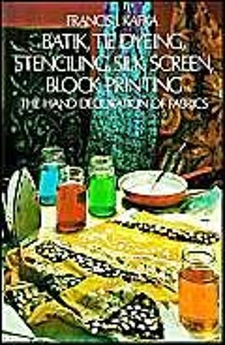 Batik, Tie Dyeing, Stenciling, Silk Screen, Block Printing