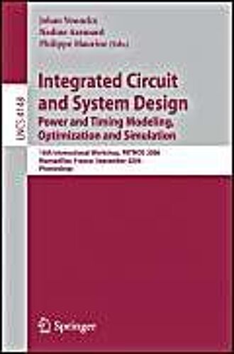Integrated Circuit And System Design. Power And Timing Modeling, Optimization And Simulation