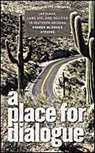 A Place For Dialogue: Language, Land Use, And Politics In Southern Arizona