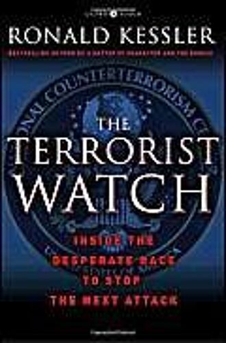 The Terrorist Watch: Inside The Desperate Race To Stop The Next Attack