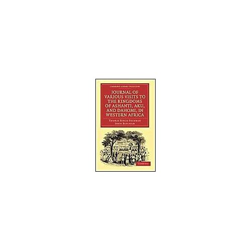 Journal Of Various Visits To The Kingdoms Of Ashanti, Aku, And Dahomi, In Western Africa